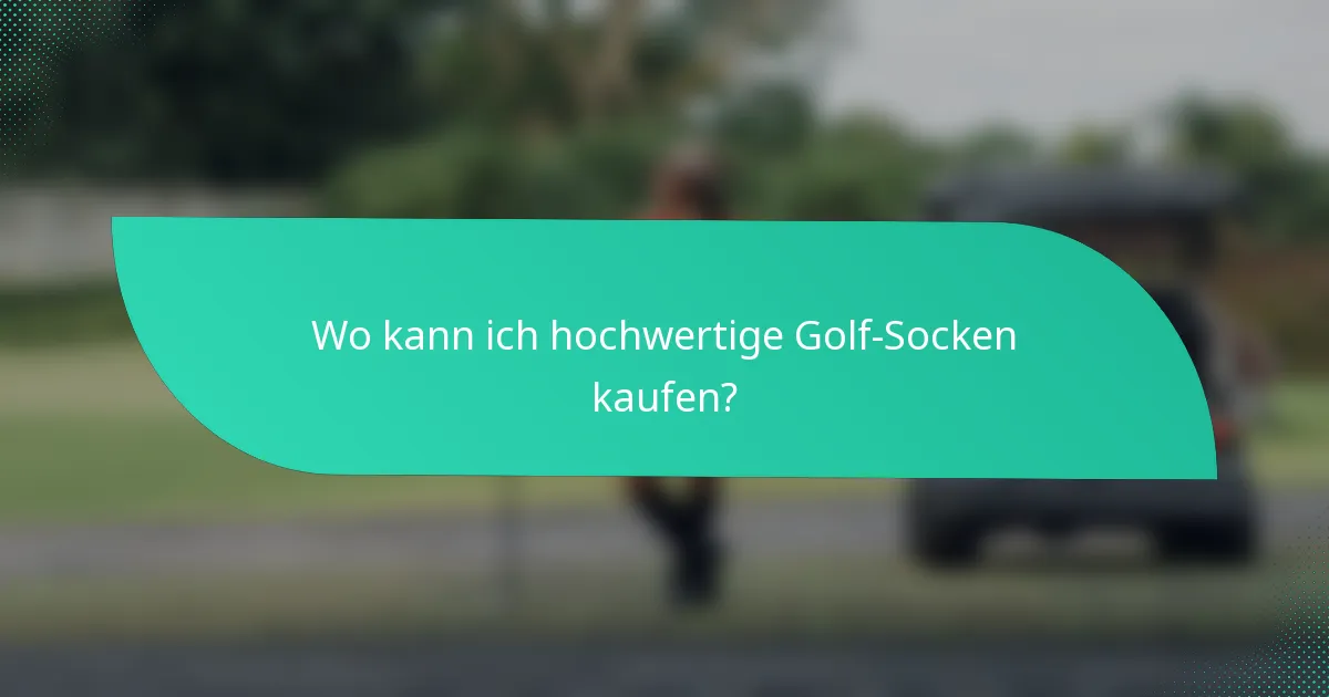 Wo kann ich hochwertige Golf-Socken kaufen?